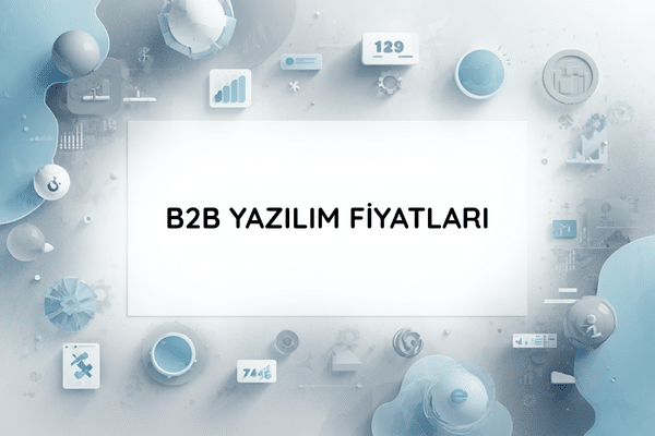 B2B Yazılım Fiyatları: Işıksoft B2B ile Sınırsız, Şeffaf ve Sürprizsiz Bir Ürün Deneyimi